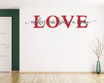 Make our house a home ,love ,family 